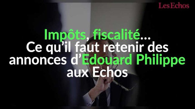 Impôt, fiscalité… Ce qu’il faut retenir des annonces d’Edouard Philippe aux Echos