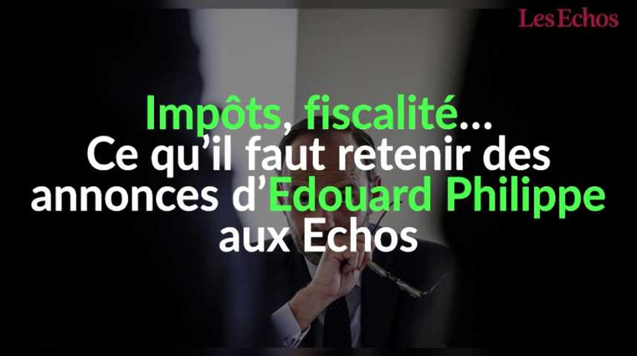 Impôt, fiscalité… Ce qu’il faut retenir des annonces d’Edouard Philippe aux Echos