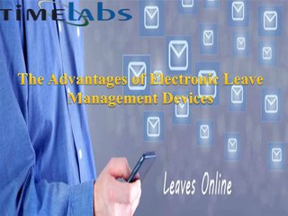 The Advantages of Electronic Leave Management Devices