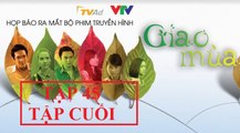 Giao Mùa Tập 45 ( Tập Cuối)  VTV1 Full HD- Giao Mua Tap Cuoi