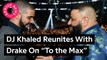DJ Khaled Reunites With Drake On 