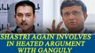 Ravi Shastri has heated argument with Ganguly over bowling coach selection | Oneindia News