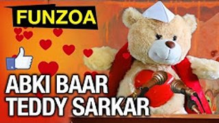 Abki Baar Teddy Sarkar _ Like For Funzoa _ Teddy Goverment Slogan _ Teddies Should Rule _ Bojo Teddy