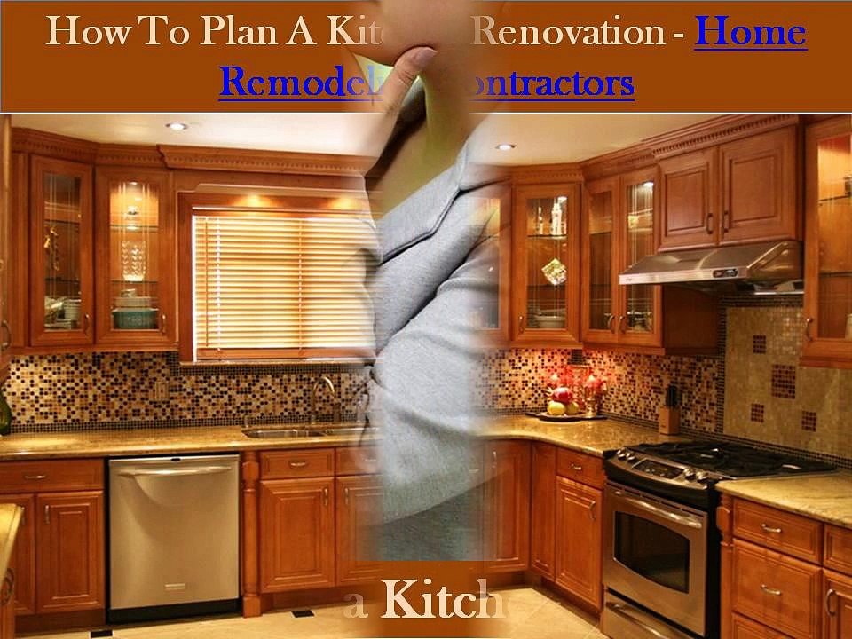 How To Plan A Kitchen Renovation - Home Remodeling Contractors