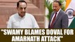 Amarnath Yatra Attack: Subramanian Swamy holds NSA Chief Ajit Doval responsible | Oneindia News