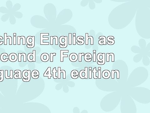 Read Teaching English as a Second or Foreign Language 4th edition 2870e930