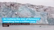 A trillion ton iceberg just broke off of Antartica