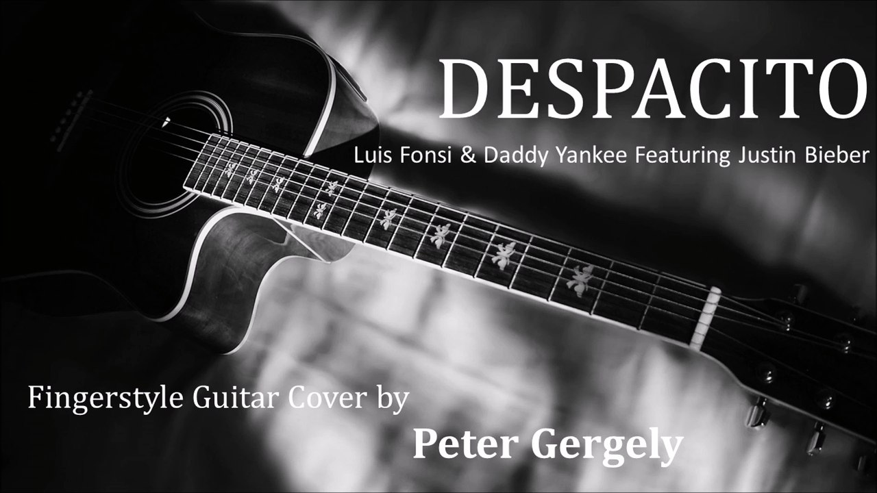 DESPACITO Guitar Cover by  Peter Gergely