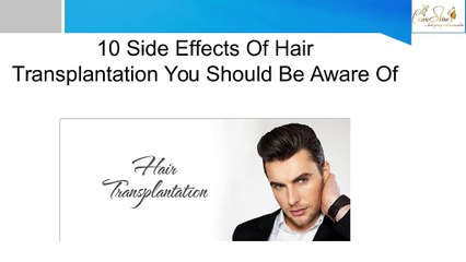 10 Side Effects Of Hair Transplantation You Should be aware of