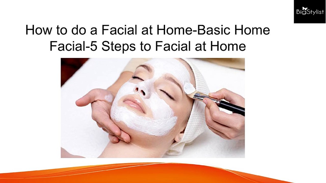 How to do a Facial at Home-Basic Home Facial-5 Steps to Facial at Home