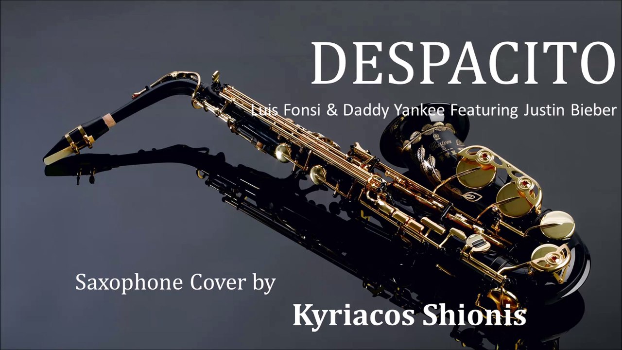 DESPACITO (Luis Fonsi & Daddy Yankee Featuring Justin Bieber) Saxophone Cover by Kyriacos Shionis