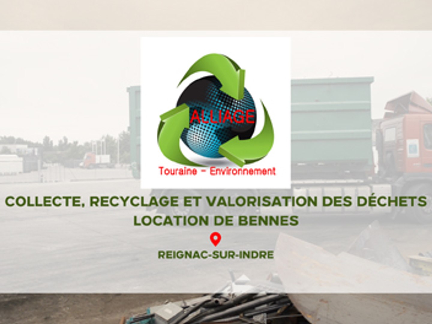 Alliage Touraine Environnement, collecte, recyclage des déchets à Reignac- sur-Indre. - Vidéo Dailymotion