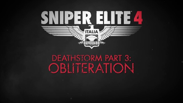 Sniper Elite 4 - Official Deathstorm Part 3 DLC Announcement Trailer