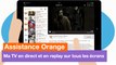Assistance Orange - TV d'Orange : ma TV en direct et en replay sur tous les écrans  - Orange