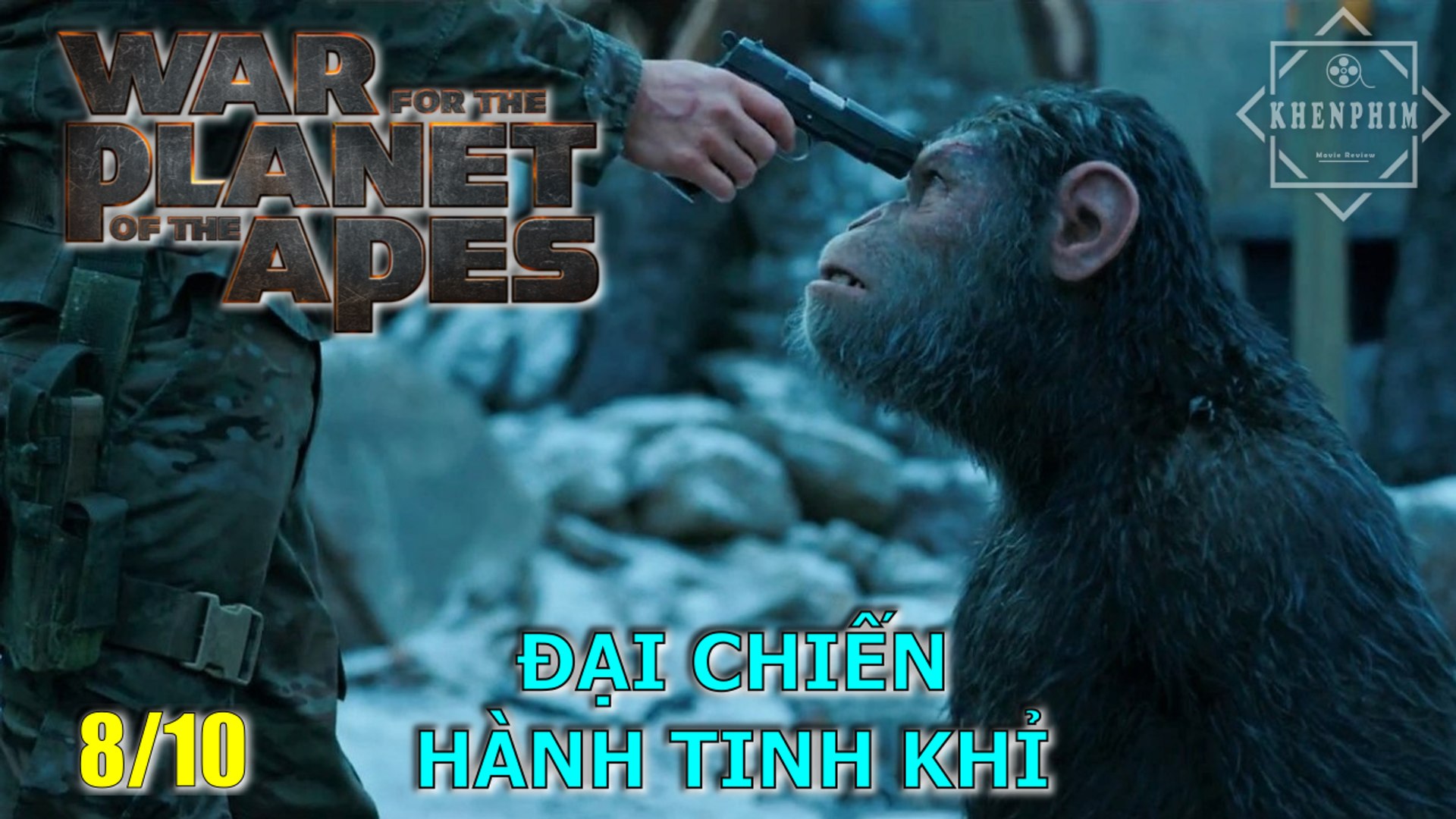 ⁣Review phim Đại Chiến Hành Tinh Khỉ (War for the Planet of the Apes) - Khen Phim