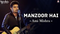 Manzoor Hai Full HD Video Song Ami Mishra 2017 - Specials by Zee Music Company