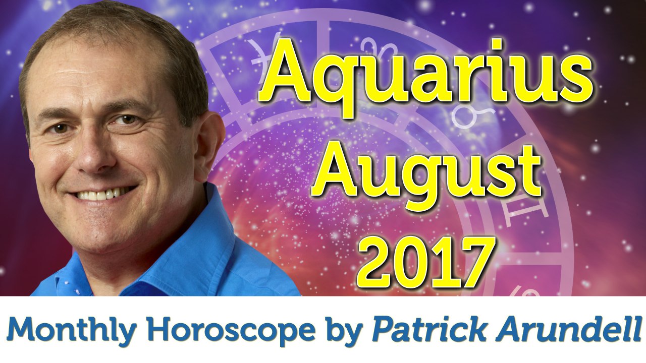 Aquarius August 2017 Horoscope
