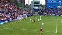 Chirivella Goal HD - Tranmere Rovers 0-3 Liverpool 12.07.2017