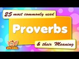 25 most commonly used Proverbs and their Meaning