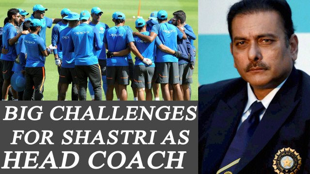 Ravi Shastri to face some big challenges as head coach | Oneindia News