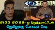 Bigg Boss Tamil, Kamal says 