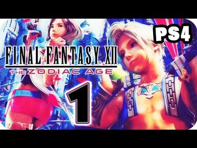 Ff12 Final Fantasy Xii The Zodiac Age Walkthrough Part 1 Ps4 English No Commentary Video Dailymotion