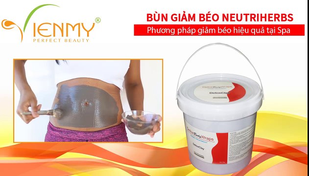 Giảm béo toàn thân hiệu quả với Bùn giảm béo Neurtriherbs tại Spa-Công ty Viên Mỹ