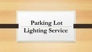 Parking lot lighting service