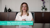 Dolgu maddesinin uygulama alanları nerelerdir, kalıcılık süresi ne kadardır?