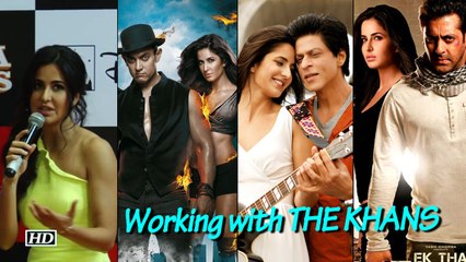 Katrina Kaif on working with THE KHANS