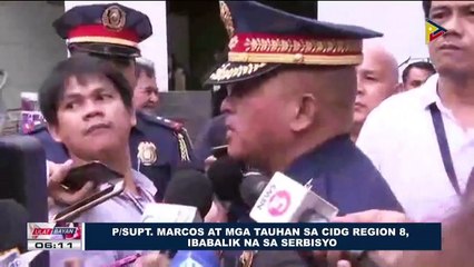 P/Supt. Marcos at mga tauhan sa CIDG Region 8, ibabalik na sa serbisyo