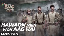 Hawaon Mein Woh Aag Hai Song Raag Desh (HD Video) 2017 - Kunal Kapoor Amit Sadh Mohit Marwah  Shreya Ghoshal, KK