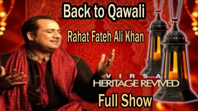 Rahat Fateh Ali Khan - Back To Qawali | Full Show | Virsa Heritage Revived