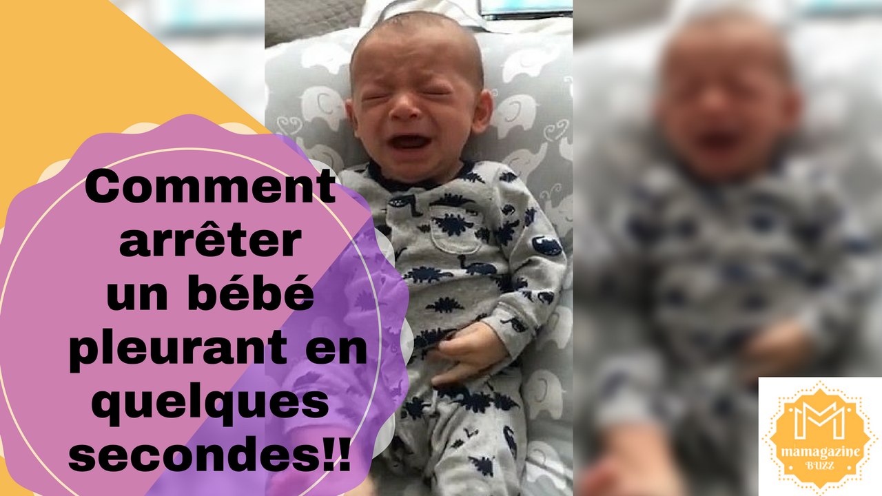 Comment arrêter un bébé pleurant en quelques secondes!!