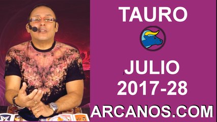 TAURO JULIO 2017-9 al 15 Jul 2017-Amor Solteros Parejas Dinero Trabajo-ARCANOS.COM