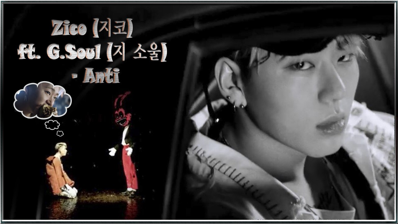 Zico of Block B ft. G.Soul – Anti MV HD k-pop [german Sub]