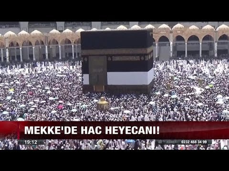 Mekke'de Hac heyecanı!  - 30 Ağustos 2017