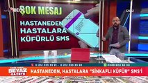 Hastaneden, hastalara ''Sinkaflı'' küfür mesaj