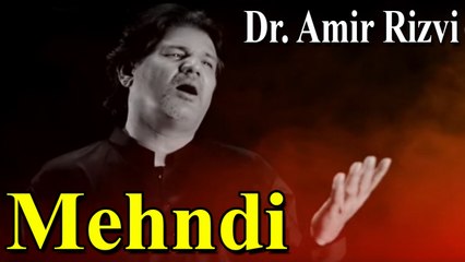 Dr Amir Rizvi - Mehndi