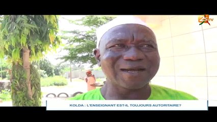 KOLDA : L' ENSEIGNANT EST-IL TOUJOURS AUTORITAIRE ?