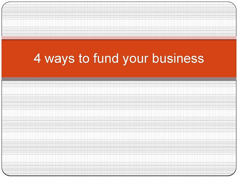 4 ways to fund your business