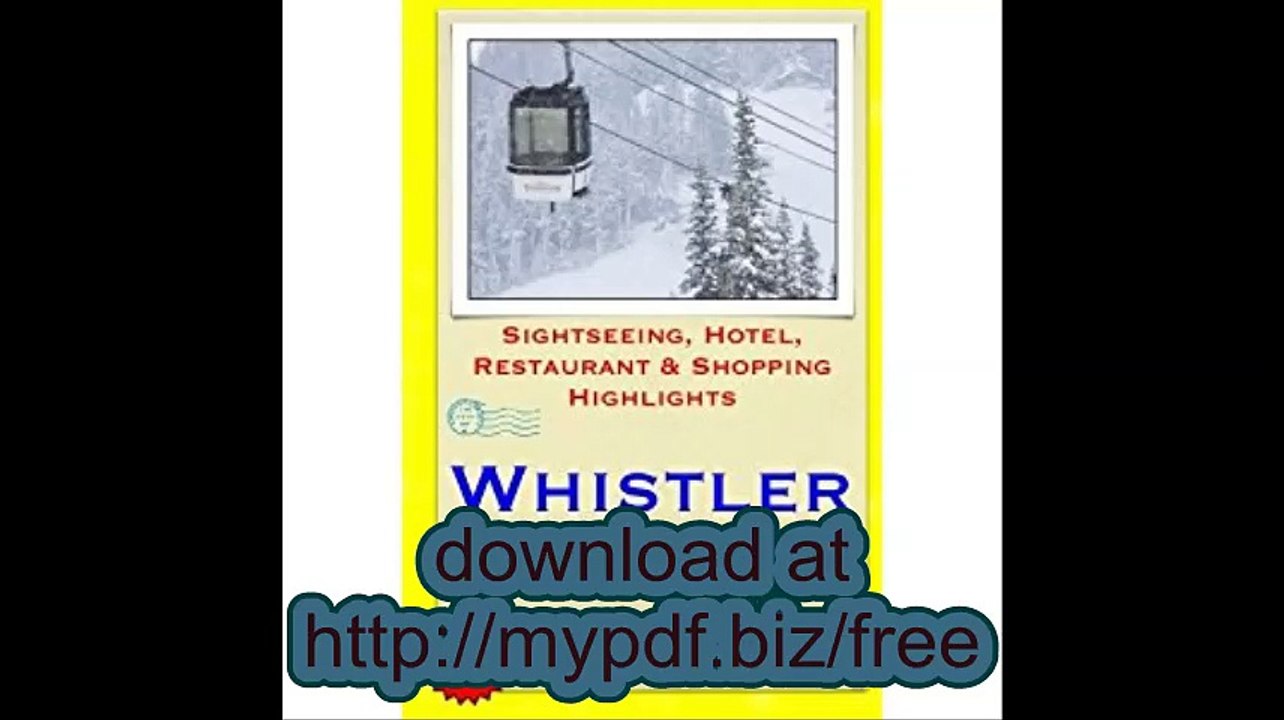 Whistler Travel Guide Sightseeing, Hotel, Restaurant & Shopping Highlights