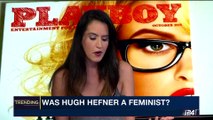 TRENDING | Was Hugh Hefner a feminist? | Friday, October 6th 2017