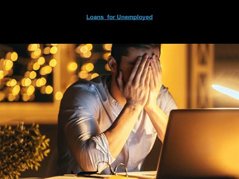 Loans for Unemployed | Loan for Tenant UK