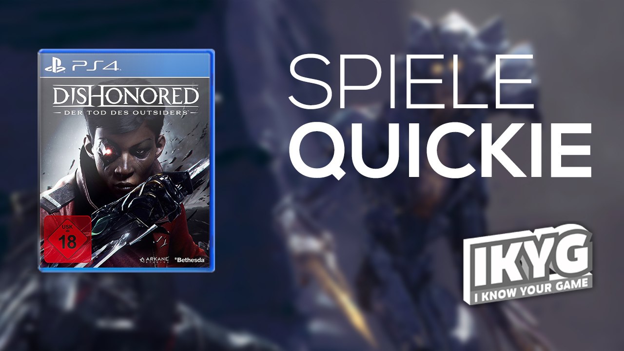 Der Spiele-Quickie - Dishonored: Der Tod des Outsiders