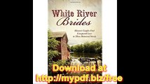 White River Brides  Missouri Couples Find Unexpected Love in Three Historical Novels (Romancing America)