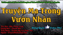 Truyện Ma Có Thật Trong Vườn Nhãn Và Truyện Ma Ngắn Về Chị Út Du Kích