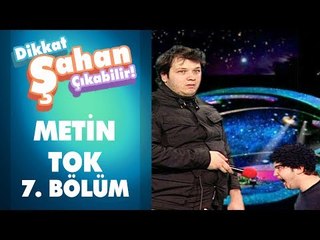 Metin Tok 7. Bölüm | Dikkat Şahan Çıkabilir