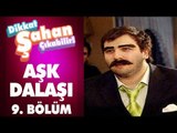 Aşk Dalaşı 9. Bölüm | Dikkat Şahan Çıkabilir