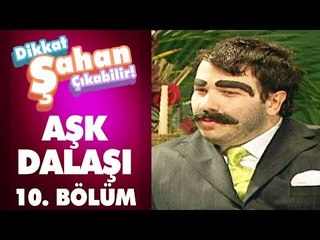 Aşk Dalaşı 10. Bölüm | Dikkat Şahan Çıkabilir